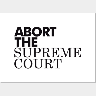 Abort The Supreme Court, Black Posters and Art